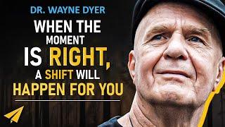 This Shift Happens For You When It's Time For Change | Wayne Dyer On Awakening & Self Realization