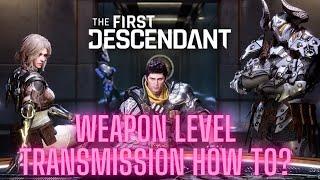 The First Descendant | How to Perform Weapon Level Transmission