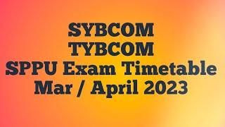 SYBCOM TYBCOM Exam Timetable || SPPU Exam March/ April 2023 ||