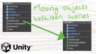 Unity Moving Gameobjects Between Scenes Tips, Easy and Fast