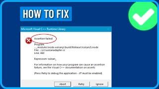 How to Fix Microsoft Visual C++ Assertion Failed Error in Windows 11/10/8/7