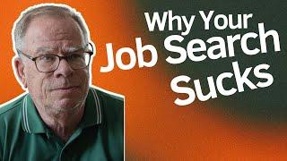 Why Your Job Search SUCKS