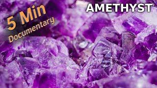 Amethyst - 5 Minute Documentary