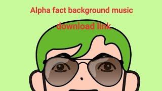 Alpha fact background music | background music | fact tech |