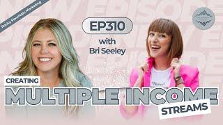 How to Create #Multiple #Revenue #Streams with Bri Seeley