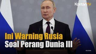 Tegang! Rusia Peringatkan Amerika Serikat Tentang risiko Perang Dunia Ketiga | Kontan News