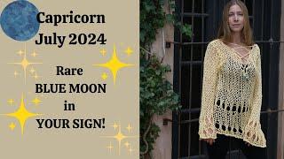 Capricorn July 2024. RARE BLUE MOON in YOUR SIGN! [Astrology Horoscope Forecast]