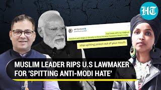 'Live Freely in PM Modi's India': Muslim Leader Smashes U.S. Lawmaker Ilhan Omar's 'Hate Agenda'