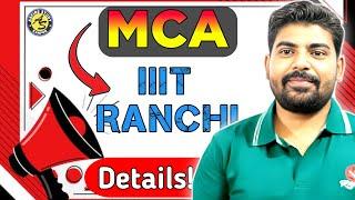 IIIT Ranchi Launches MCA Program in Collaboration with IIT Patna without NIMCET Entrance