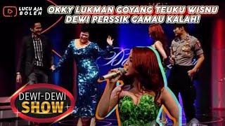 DEWI PERSSIK GANDENG POLISI GEGARA OKKY LUKMAN GOYANG IMAN TEUKU WISNU - DEWI DEWI SHOW