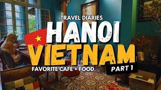  VIETNAM Travel Diaries | Part 1 in Arrival in Hanoi + Exploring Old Quarter