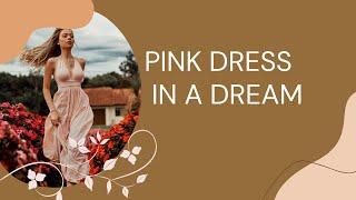 Pink dress in a dream, spiritual meaning