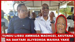 TUNDU LISSU AMWAGA MACHOZI, AKUTANA NA DAKTARI ALIYEOKOA MAISHA YAKE ALIPOPIGWA RISASI