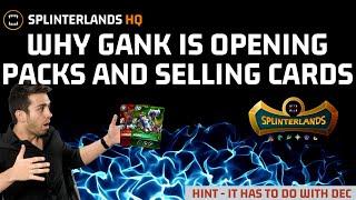 Why Is Gank Buying Packs And Selling Cards On  Splinterlands?