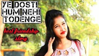 Yeh dosti hum nehi todenge (Best Friendship Story ) present by-PSS CREATION