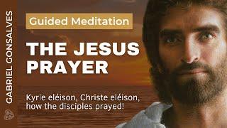 THE JESUS PRAYER - Guided Meditation with Gabriel Gonsalves