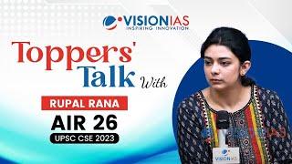 ️Toppers Talk | Rupal Rana | AIR 26 | UPSC CSE 2023