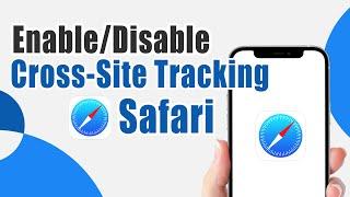 How to Enable/Disable Prevent Cross Site Tracking in Safari Browser on iPhone