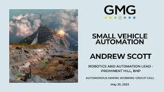 GMG Autonomous Mining Working Group Call | Update on Small Vehicle Automation Project