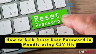 How to bulk reset password using CSV file #moodle #education #elearning #student #teacher #edtech