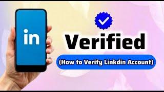 How to Get Verified Identity on Linkedin for Free 2025