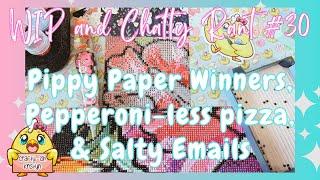 Diamond Painting WIP &  Chatty Rant #30- Pippy Paper Winners, Pepperoni-less Pizza, & Salty Emails