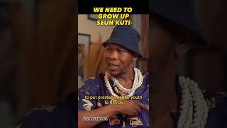 We need to grow up #seunkuti #arewa #nigeria #africa