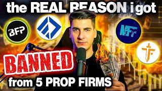 The REAL REASON I got BANNED from 5 Prop Firms! ( including FTMO )