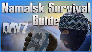 How to Survive Namalsk and Winter Maps - Beginner to Veteran Guide to Staying Alive  DayZ Standalone