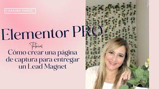 Video TUTORIAL | Elementor PRO| crear una página de captura (opt in) para entregar tu Lead Magnet