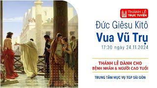 ĐỨC GIÊSU KITÔ VUA VŨ TRỤ | 17:30 NGÀY 24-11-2024 | TRUNG TÂM MỤC VỤ TGPSG