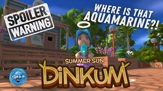 Where is that Aquamarine?! | Summer Sun Update | Dinkum