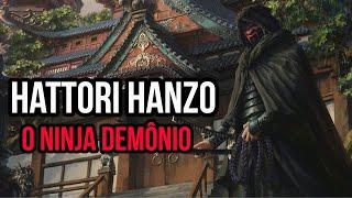 HATTORI HANZO - O NINJA SAMURAI DEMÔNIO (História Japonesa)