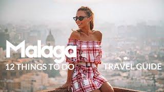 MALAGA Travel Guide | 12 Things To Do in the Spanish City