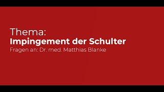 Impingement der Schulter: Fragen an Dr. med. Matthias Blanke