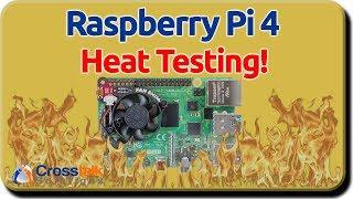 Raspberry Pi 4 Heat Testing