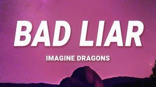 Imagine Dragons - Bad Liar (Lyrics)