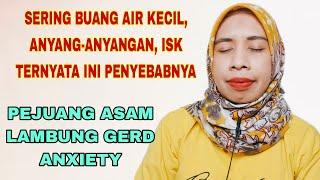 SERING BUANG AIR KECIL, ANYANG-ANYANGAN APAKAH KARENA SENSASI ASAM LAMBUNG? SHARE PENGALAMAN