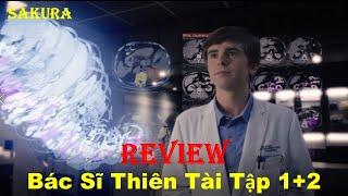 REVIEW PHIM BÁC SĨ THIÊN TÀI TẬP 1 2 || THE GOOD DOCTOR || SAKURA REVIEW