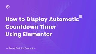 How to Add Functional Countdown Timers on Website Using Elementor | PowerPack for Elementor