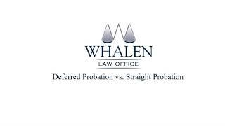 Deferred Probation vs. Straight Probation