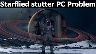 Starfield PC Stutter Problems on Nvidia Cards like my RTX 3080, makes the Game unplayable