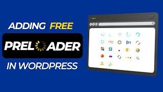 How to Add Preloader in Wordpress Website for Free