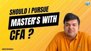 Should I pursue a Master's with CFA | Aswini Bajaj