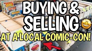 BUYING & SELLING AT LOCAL COMIC-CON!!! Check Out My Epic Haul!