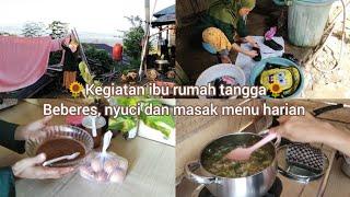 kegiatan ibu rumah tangga sehari hari || beberes, nyuci dan masak menu harian