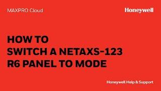 How to Switch a NetAXS-123 R6 Panel to MAXPRO Cloud Mode | Honeywell Support