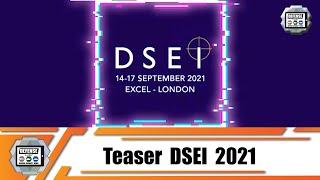 What to expect at DSEI 2021 International Defense and Security Exhibition in London UK