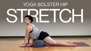 Deep Hip Opening Yoga Bolster Stretch | Improve Mobility & Relax Tight Hips