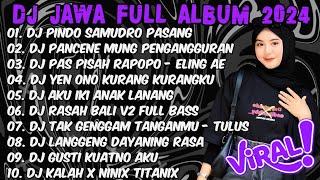 DJ JAWA FULL ALBUM VIRAL TIKTOK TERBARU 2024 FULL BASS - DJ PINDO SAMUDRO PASANG X NGANGGUR
